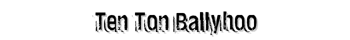 Ten Ton Ballyhoo font